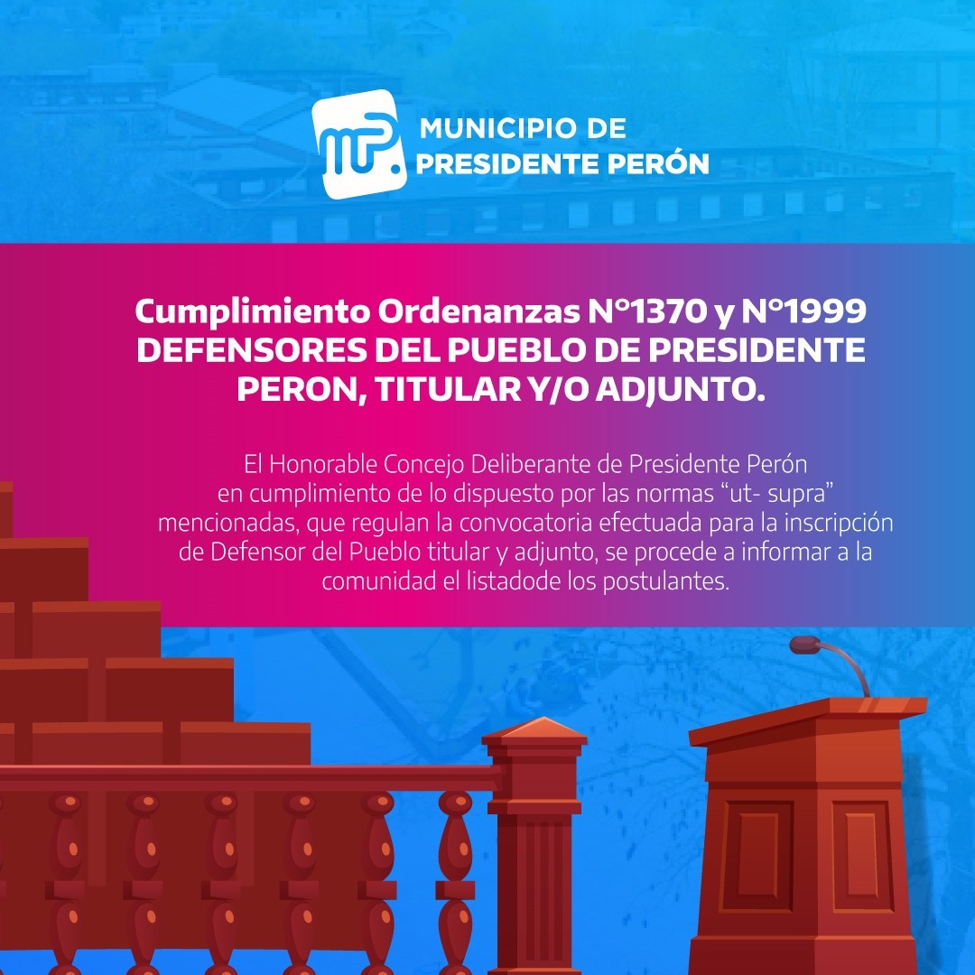 Cumplimiento Ordenanzas N°1370 y N°1999  DEFENSORES DEL PUEBLO DE PRESIDENTE PERON, TITULAR Y/O ADJUNTO.